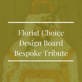 Florist Choice Design Board Bespoke Tribute
