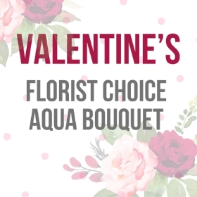 Valentine's Florist Choice Aqua Bouquet