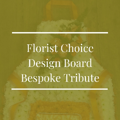 Florist Choice Design Board Bespoke Tribute